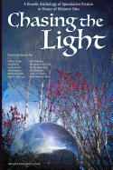 Chasing the Light: A Benefit Anthology of Speculative Fiction