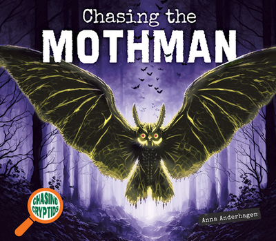 Chasing the Mothman - Anderhagen, Anna