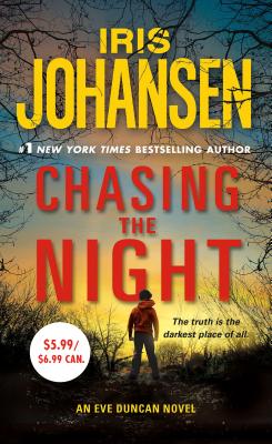 Chasing the Night: An Eve Duncan Novel - Johansen, Iris