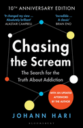 Chasing the Scream: The First and Last Days of the War on Drugs - 10th Anniversary Edition