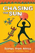 Chasing the Sun: Stories from Africa