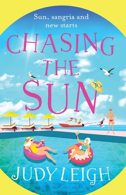 Chasing the Sun: The fun feel-good read from MILLION COPY BESTSELLER Judy Leigh Judy Leigh - Leigh, Judy