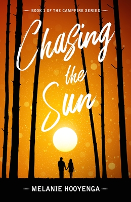 Chasing the Sun - Hooyenga, Melanie