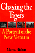Chasing the Tigers: A Portrait of the New Vietnam