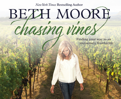 Chasing Vines: Finding Your Way to an Immensely Fruitful Life - Moore, Beth (Narrator)