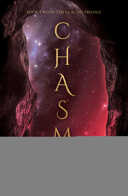 Chasm: The Glacian Trilogy, Book II - McEwan, Stacey