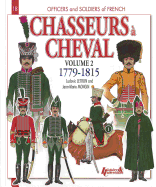 Chasseurs  Cheval 1779-1815: Volume 2