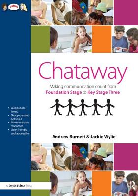 Chataway: Making Communication Count, from Foundation Stage to Key Stage Three - Burnett, Andrew, and Wylie, Jackie