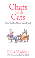 Chats with Cats: How to Read Your Cat's Mind