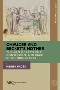 Chaucer and Becket's Mother: "The Man of Law's Tale," Conversion, and Race in the Middle Ages