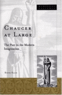 Chaucer at Large: The Poet in the Modern Imagination Volume 24