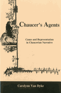 Chaucer's Agents: Cause and Representation in Chaucerian Narrative