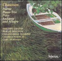 Chausson: Pome; Piano Trio; Pice; Andante and Allegro - Charles Neidich (clarinet); Gary Hoffman (cello); Pascal Devoyon (piano); Philippe Graffin (violin)