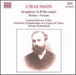 Chausson: Symphony in B flat major; Poème; Viviane