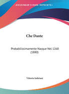 Che Dante: Probabilissimamente Nacque Nel 1268 (1880)