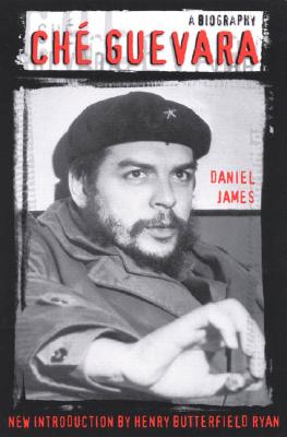 Che Guevara: A Biography - James, Daniel, and Ryan, Henry Butterfield (Introduction by)