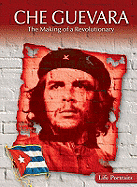 Che Guevara: The Making of a Revolutionary