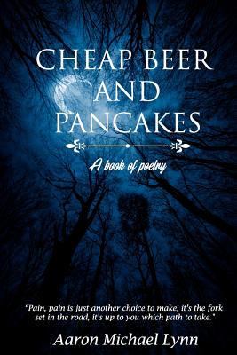 Cheap Beer and Pancakes: A Book of Poetry - Lynn, Aaron Michael