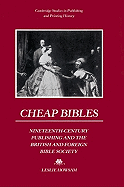 Cheap Bibles: Nineteenth-Century Publishing and the British and Foreign Bible Society