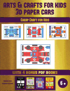 Cheap Craft for Kids (Arts and Crafts for kids - 3D Paper Cars): A great DIY paper craft gift for kids that offers hours of fun
