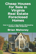 Cheap Houses for Sale in Virginia Real Estate Foreclosed Homes: How to Invest in Real Estate Wholesaling Houses & Reo Properties