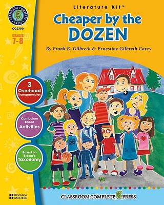 Cheaper by the Dozen: Grades 7-8 - Reed, Nat, and Gilbreth, Frank B, Jr., and Carey, Ernestine Gilbreth