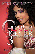 Cheaper to Keep Her Part 3: More Money More Problems