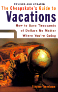Cheapskate's GD to Vacations (Revised): How to Save Thousands of Dollars No Matter Where You're Going - Tanenbaum, Stephen