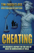 Cheating: An Insider's Report on the Use of Race in Admissions at UCLA