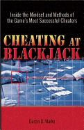 Cheating at Blackjack: Inside the Mindset and Methods of the Game's Most Successful Cheaters