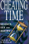 Cheating Time: Science, Sex and Ageing