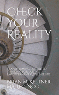 Check Your Reality: Transforming Distorted Thinking for Lasting Empowerment & Well-Being