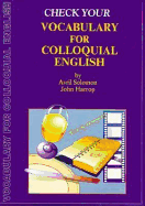 Check Your Vocabulary for Colloquial English - Peter Collin Publishing, and Harrop, John