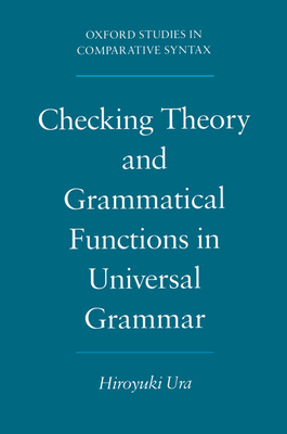 Checking Theory and Grammatical Functions in Universal Grammar - Ura, Hiroyuki