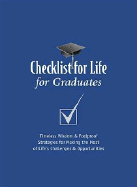 Checklist for Life for Graduates: Timeless Wisdom & Foolproof Strategies for Making the Most of Life's Challenges and Opportunities