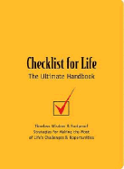Checklist for Life: Timeless Wisdom & Foolproof Strategies for Making the Most of Life's Challenges and Opportunities