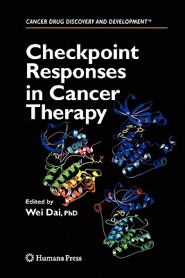 Checkpoint Responses in Cancer Therapy - Dai, Wei (Editor)