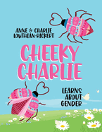 Cheeky Charlie: Learns About Gender