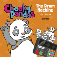 Cheeky Pandas: The Drum Machine: A Story about Joy