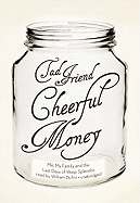 Cheerful Money Lib/E: Me, My Family, and the Last Days of Wasp Splendor