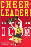 Cheerleader!: An American Icon