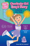 Cheerleader Girl Roxy's Story: Leading the Way