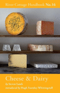 Cheese & Dairy: River Cottage Handbook No.16