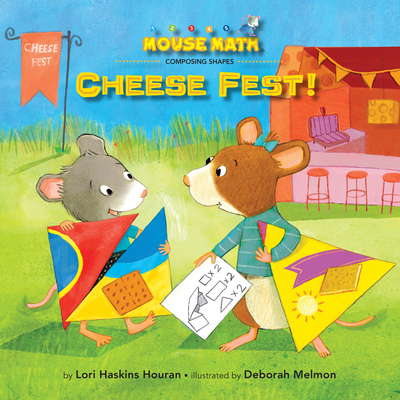 Cheese Fest!: Composing Shapes - Houran, Lori Haskins