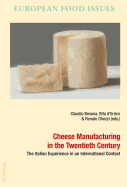 Cheese Manufacturing in the Twentieth Century: The Italian Experience in an International Context
