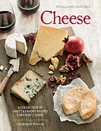 Cheese (Williams-Sonoma): The Definitive Guide to Cooking with Cheese