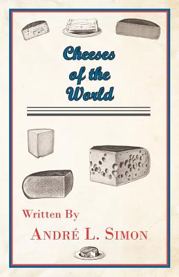 Cheeses of the World - Simon, Andr L