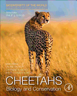 Cheetahs: Biology and Conservation: Biodiversity of the World: Conservation from Genes to Landscapes