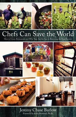 Chefs Can Save the World - Barlow, Jeremy Chase