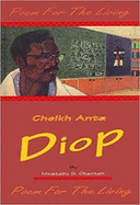 Cheikh Anta Diop: Poem for the Living: a Poem